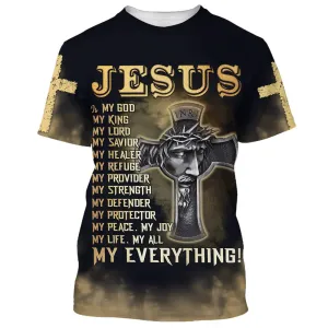 Christianartbag 3D T-Shirt, Jesus Is My God My King My Lord, Christian T-Shirt, Christian 3D T-Shirt, Unisex T-Shirt.